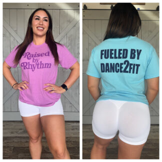 RAISED BY RHYTHM FUELED BY DANCE2FIT